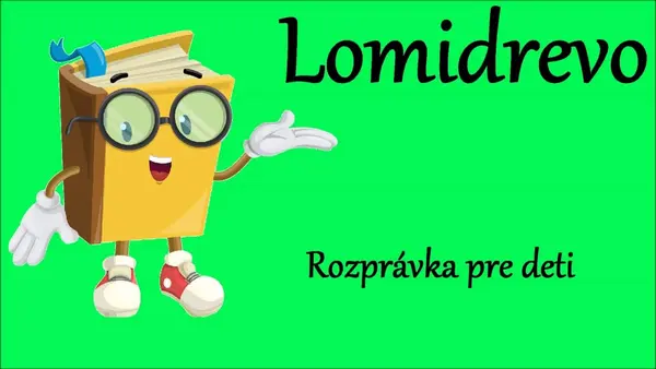 Lomidrevo (rozprávka na počúvanie)
