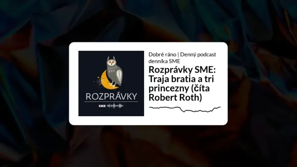 Rozprávku na počúvanie Traja bratia a tri princezny (rozprávka na počúvanie)