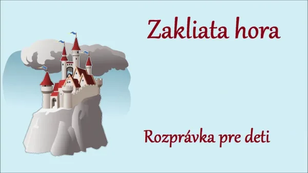Rozprávku na počúvanie Zakliata hora (rozprávka na počúvanie)